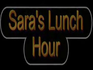Sara S Lunch Hour